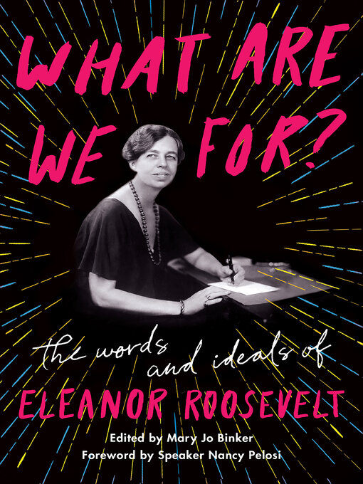 Title details for What Are We For? by Eleanor Roosevelt - Available